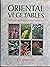 Oriental Vegetables: a Complete Guide for Garden and Kitchen: The Guide to Growing and Cooking