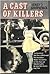 A Cast of Killers by Sidney D. Kirkpatrick