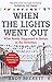 When the Lights Went Out by Andy Beckett