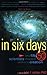 In Six Days : Why 50 Scient...