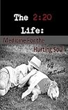The 2:20 Life: Medicine For the Hurting Soul