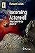Incoming Asteroid!: What Could We Do About It? (Astronomers' Universe) 2014 edition by Lunan, Duncan (2013) Paperback