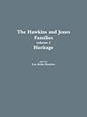 The Hawkins and Jones Families volume 2 Heritage The Hawkins and Jones Families volume 2 Heritage