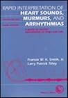 Rapid Interpretation of Heart Sounds, Murmurs, and Arrhythmias: A Guide to Cardiac Auscultation in Dogs and Cats