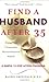Find a Husband After 35 by ...