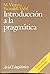 Introduccion a la Pragmatica (Spanish Edition)