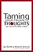Taming Your Private Thoughts: You Can Stop Sin Where It Starts by Jay Dennis (March 19,2002)