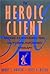 The Heroic Client by Barry Duncan (2000-05-30)