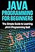 JAVA Programming for Beginners: The Simple Guide to Learning JAVA Programming fast! by Tim Warren (2015-08-28)