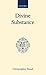 Divine Substance (Oxford Scholarly Classics) by G. C. Stead (1977-06-01)