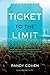 Ticket to the Limit: How Passion and Performance Can Transform Your Life and Your Business into an Amazing Adventure by Randy Cohen (2009-10-01)