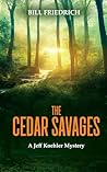 The Cedar Savages by Bill Friedrich