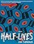 Half-Lives by Lynn Schmeidler Half-Lives by Lynn Schmeidler