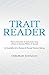 Trait Reader: How to Accurately & Instinctively Assess a Person or Situation Within 10 Seconds ??? An Invaluable Aid in Business & Personal Decision-Making by Deborah Johnson (2016-02-23)