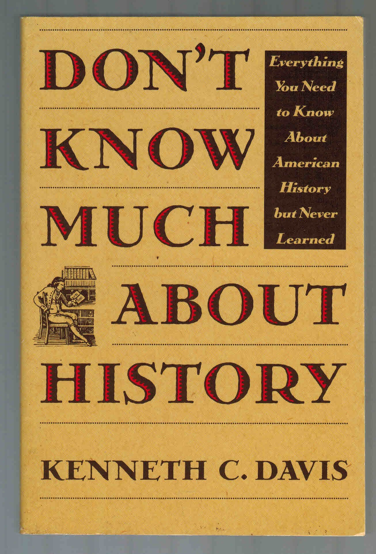 Don't Know Much About History - Everything You Need To Know About American History But Never Learned