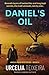 Daniel's Oil: A twisty Christian mystery novel that will keep you guessing! (ANGUS REID MYSTERIES)