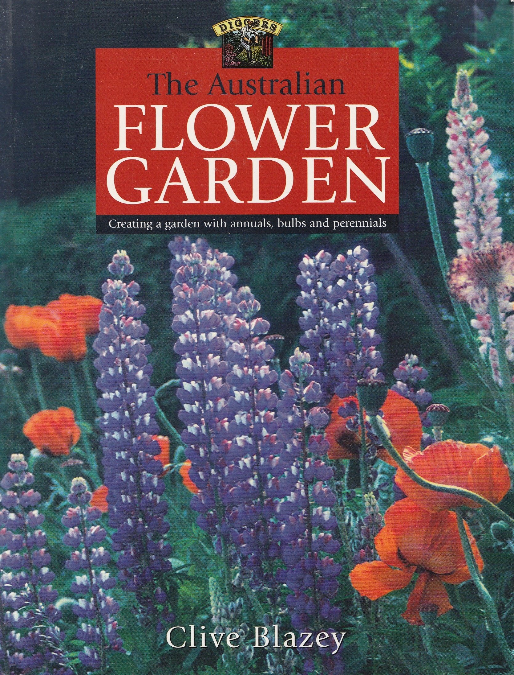 The Australian flower garden: creating a garden with annuals, bulbs and perennials (Paperback)