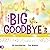The Big Goodbye