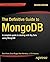 By David Hows The Definitive Guide to MongoDB: A complete guide to dealing with Big Data using MongoDB (Expert's V (2nd Second Edition) [Paperback]