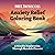 Anxiety Relief Coloring Book by Inner Truth Books