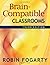 Brain-Compatible Classrooms [Paperback] [2009] Third Edition Ed. Robin J. Fogarty