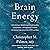 Brain Energy: A Revolutionary Breakthrough in Understanding Mental Health—and Improving Treatment for Anxiety, Depression, OCD, PTSD, and More
