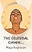 THE CELESTIAL CIPHER by Maya Raghavan
