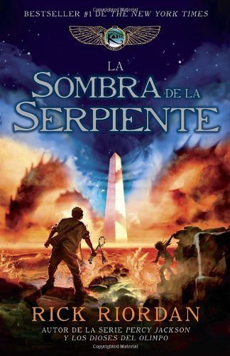 La sombra de la serpiente: Las crónicas de Kane, III (Las Cronicas De Kane / the Kane Chronicles) (Spanish Edition) by Riordan, Rick (2012) Paperback