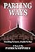 Parting Ways: Unwilling to leave...Unable to stay by Patrick Sipperly (2011-04-23)
