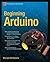 Beginning Arduino 1st (first) Edition by McRoberts, Michael published by Apress (2010)