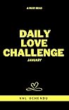 DAILY LOVE CHALLENGE: JANUARY DAILY LOVE CHALLENGE: JANUARY