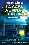 La casa al final de la calle by Karen McQuestion