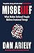 Misbelief: What Makes Rational People Believe Irrational Things