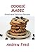 Cookie Magic by ANDREW FRED