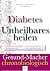 Diabetes: Unheilbares heile...