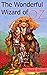The Wonderful Wizard of Oz