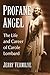 Profane Angel: The Life and...