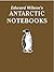 Edward Wilson's Antarctic Notebooks: Special Limited Collectors Edition (Antarctica) by David M. Wilson (2011-09-30)