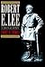 Robert E. Lee: A Biography