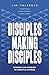 Disciples Making Disciples:...