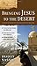 Bringing Jesus to the Desert (Ancient Context, Ancient Faith) by Brad Nassif (2012-02-19)