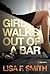 Girl Walks Out of a Bar by L Smith by L Smith