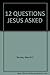12 Questions Jesus Asked by Merrill C. Tenney (1980-05-03)