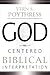 God-Centered Biblical Interpretation by Vern S. Poythress (1999-01-01)