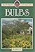 Bulbs (Alan Titchmarsh's Gardening Guides)