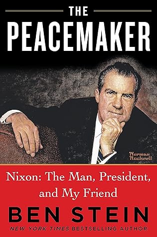 The Peacemaker: Nixon: The Man, President, and My Friend