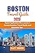 BOSTON TRAVEL GUIDE 2024: E...