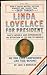 Jack S Margolis 1st edit/1 print Linda Lovelace For President... by Jack S. Margolis