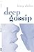 By Henry Abelove - Deep Gossip (New Edition) (2005-06-20) [Pa... by Henry Abelove