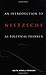 An Intro to Nietzsche Pol Thinking: The Perfect Nihilist by Keith Ansell-Pearson (2008-01-12)